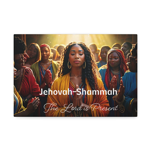 Canvas Art Print - Jehovah-Shammah; The Lord is Present