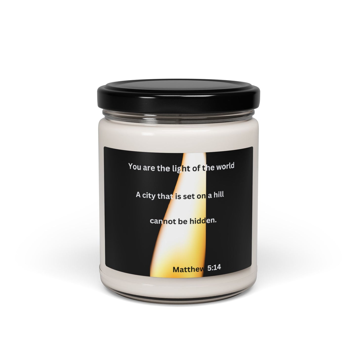 You are the light of the world; Scented Soy Candle, 9oz